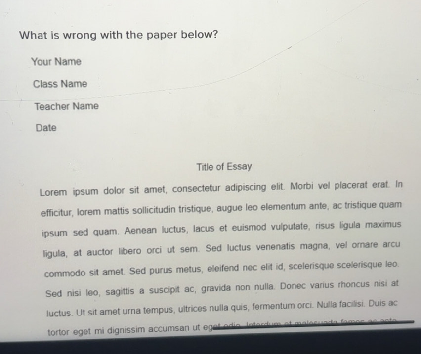 Solved: What is wrong with the paper below? Your Name Class Name ...