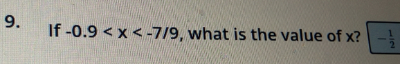 If -0.9 , what is the value of x? - 1/2 