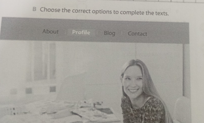 Choose the correct options to complete the texts.
About Profile Blog Contact