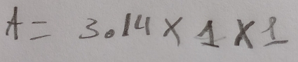 A=3.14* 1* 1