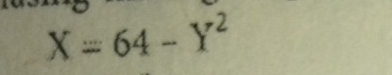 X=64-Y^2