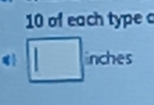 of each type c 
 ^circ  inches