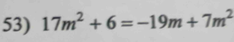 17m^2+6=-19m+7m^2