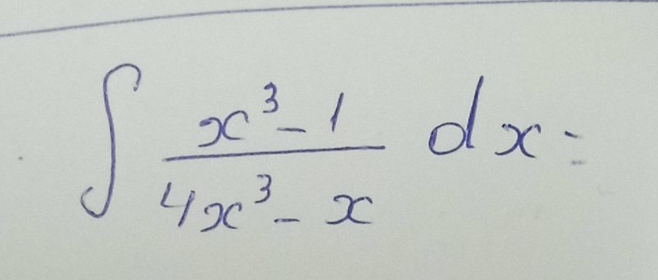 ∈t  (x^3-1)/4x^3-x dx=