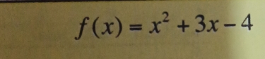 f(x)=x^2+3x-4