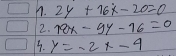 2y+16x-20=0
2. 18x-9y-16=0
5. y=-2x-4