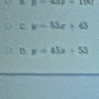 y=43x+110
b=53x+43
D y=45x+53