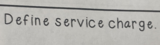 Define service charge.