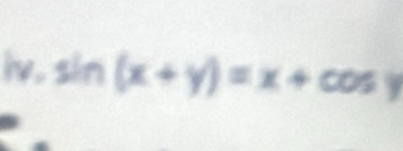 sin (x+y)=x+cos