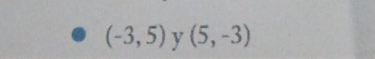 (-3,5) y (5,-3)