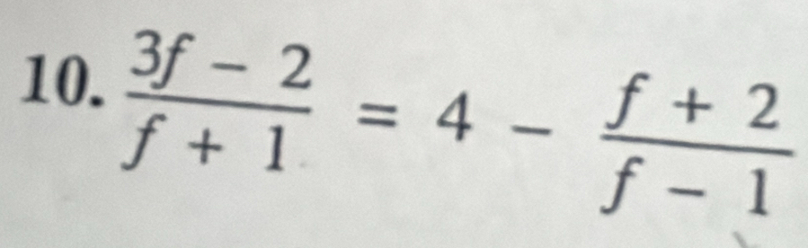  (3f-2)/f+1 =4- (f+2)/f-1 