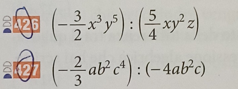 6 (- 3/2 x^3y^5):( 5/4 xy^2z)
(- 2/3 ab^2c^4):(-4ab^2c)