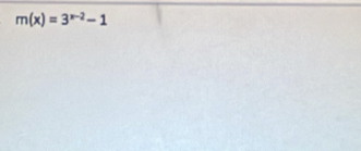 m(x)=3^(x-2)-1
