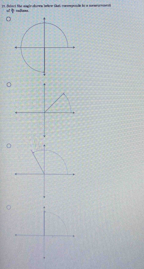 Select the angle shown below that corresponds to a measurement
 π /2  radians.