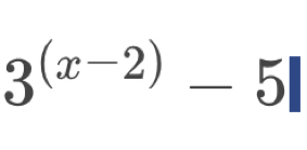 3^((x-2))-5|