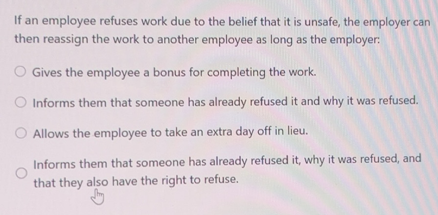 Solved: If an employee refuses work due to the belief that it is unsafe ...