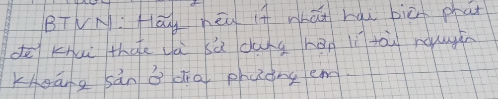 BTVN: Hay heú if whát hqi biēn phat 
dē Kui thae yà sà dug hàn lì tòù rougin 
Keāre sàn B dia phuèng em.