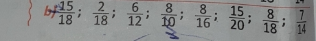 bj  15/18 ;  2/18 ;  6/12 ;  8/10 ;  8/16 ;  15/20 ;  8/18 ;  7/14 