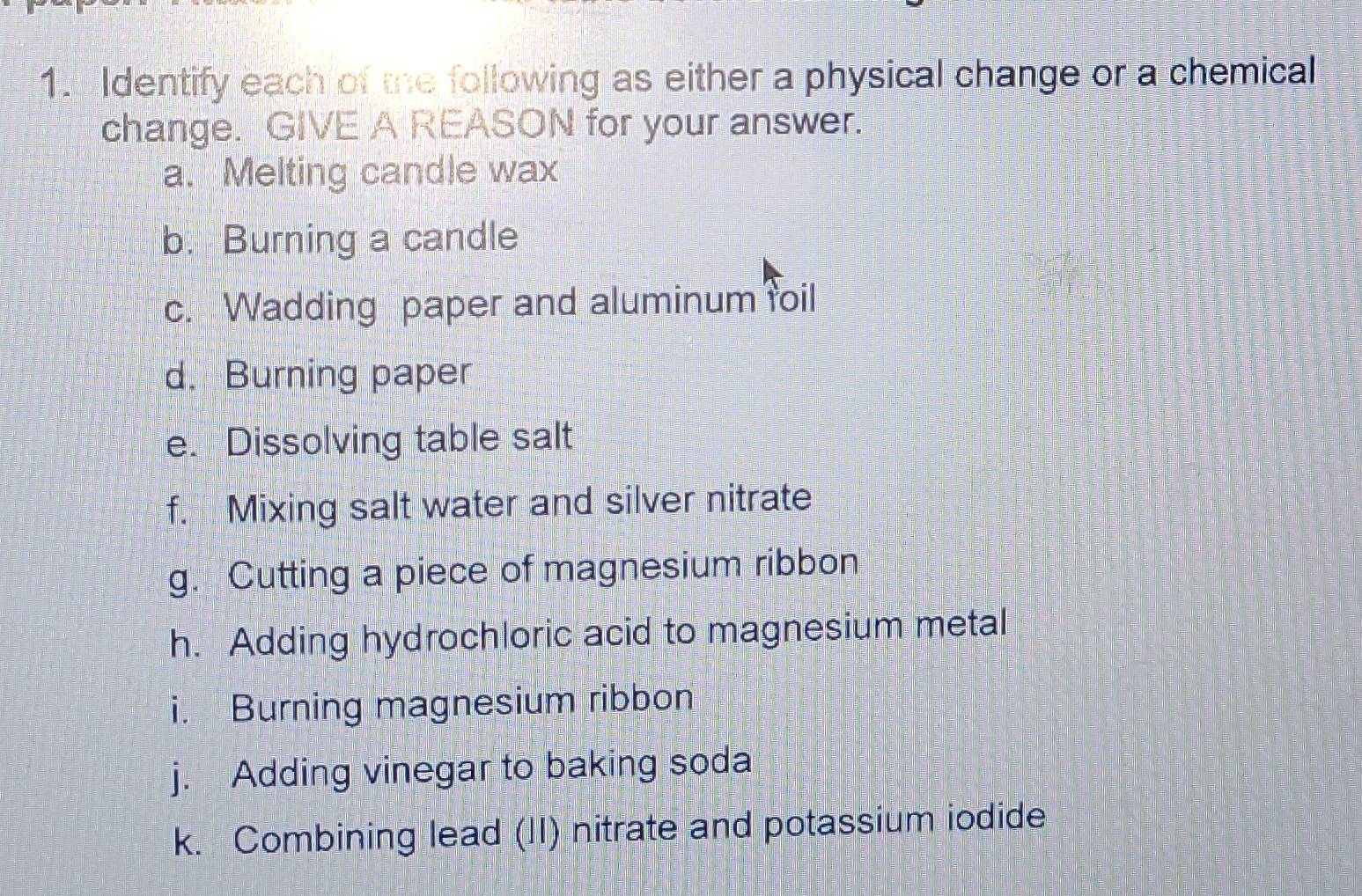 Solved: Identify each of the following as either a physical change or a ...