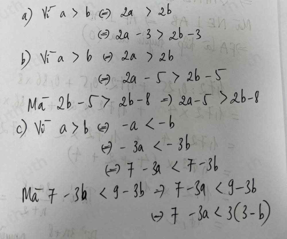 Giải quyết:Cho a>b chứng minh : a) 2a-3>2b-3 b) 2a-5>2b-8 c) 7-3a