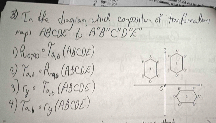 3 80°
4) to 90° PO
∠ A can
b oditions wh