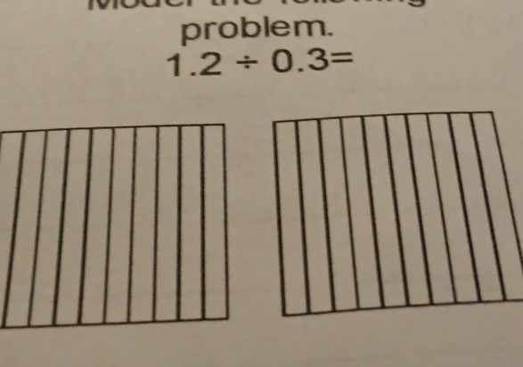 problem.
1.2/ 0.3=