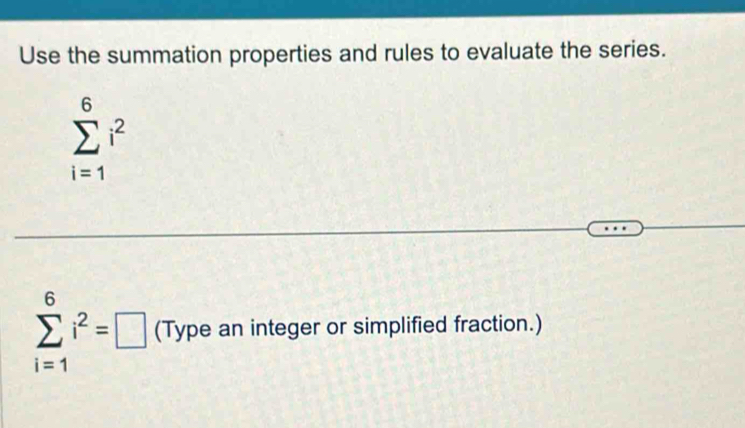 Solved: Use the summation properties and rules to evaluate the series ...