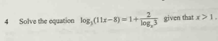 Solve the equation log _3(11x-8)=1+frac 2log _x3 given that x>1.