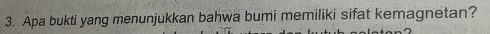 Apa bukti yang menunjukkan bahwa bumi memiliki sifat kemagnetan?