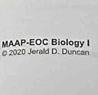 MAAP-EOC Biology I 
@ 2020 Jerald D. Duncan