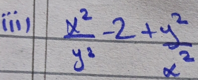  x^2/y^1 -2+ y^2/x^2 