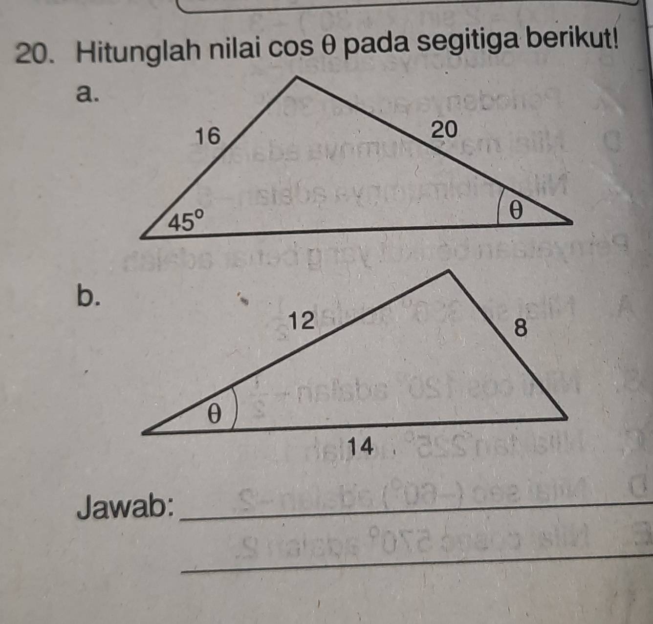 Hitunglah nilai cosθ pada segitiga berikut!
a.
b.
Jawab:_
_