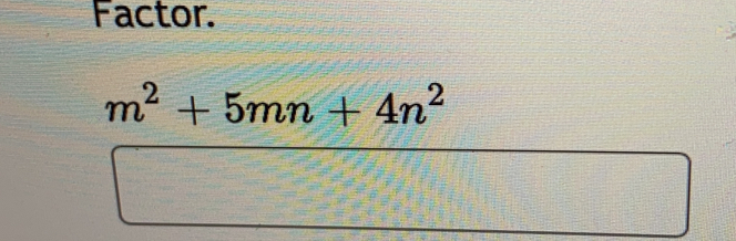 Factor.
m^2+5mn+4n^2