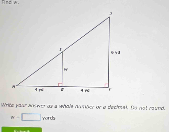 Find w. 
Write your answer as a whole number or a decimal. Do not round.
w=□ yards
Cubmit