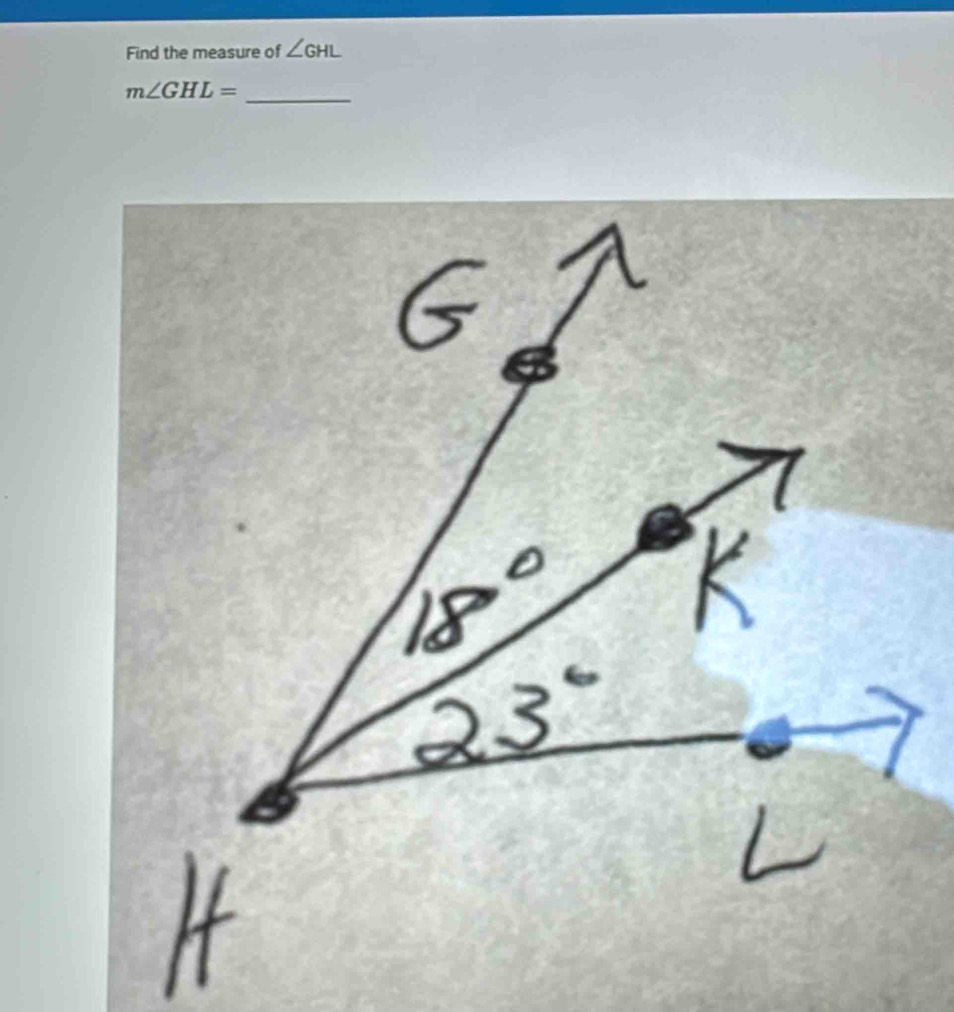 Find the measure of ∠ GHL
_
m∠ GHL=