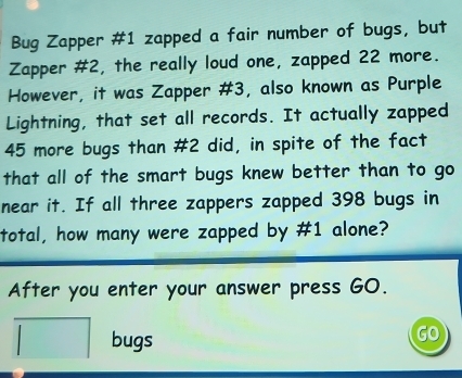 Solved: Bug Zapper #1 zapped a fair number of bugs, but Zapper # 2, the ...