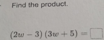 Find the product.
(2w-3)(3w+5)=□