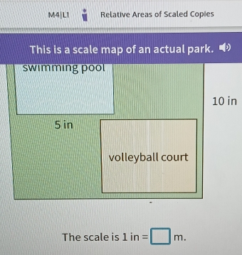 M4|L1 Relative Areas of Scaled Copies 
This is a scale map of an actual park. 
The scale is 1in=□ m.