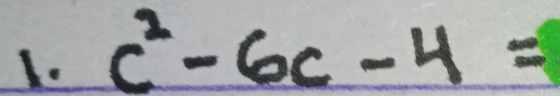 c^2-6c-4=