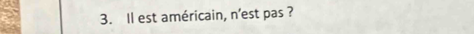 Il est américain, n’est pas ?