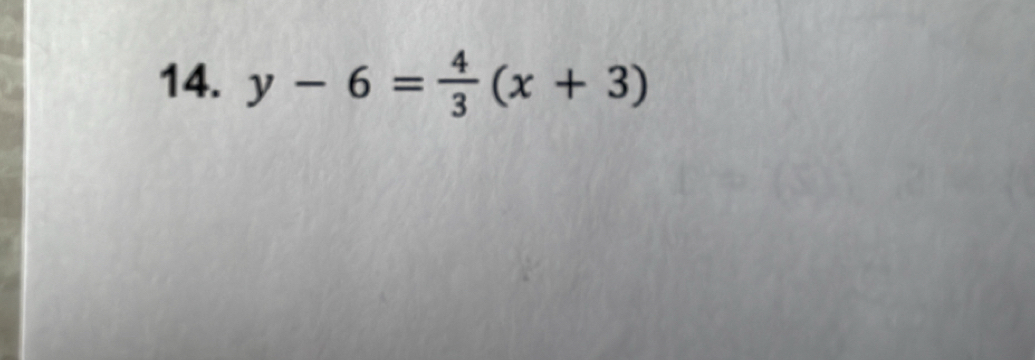 y-6= 4/3 (x+3)