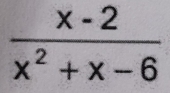  (x-2)/x^2+x-6 