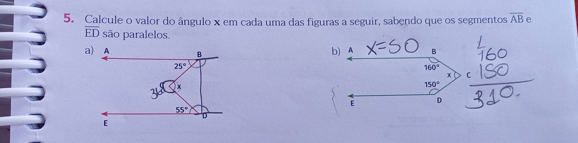 Calcule o valor do ângulo x em cada uma das figuras a seguir, sabendo que os segmentos overline AB e
F
ED são paralelos.