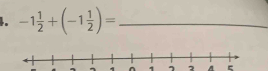 -1 1/2 +(-1 1/2 )= _ 
- 
1 ^ 1 2 A