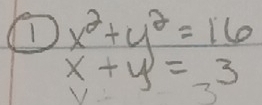 x^2+y^2=16
x+y=3
50°