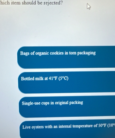 Solved: hich item should be rejected? Bags of organic cookies in torn ...
