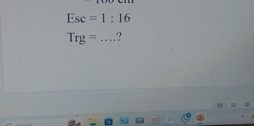 Esc =1:16
Trg= _?