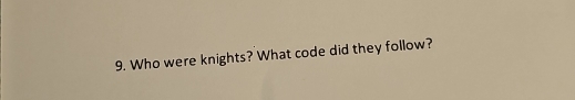 Who were knights? What code did they follow?