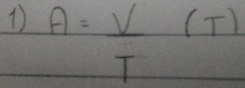 A= V/T (T)