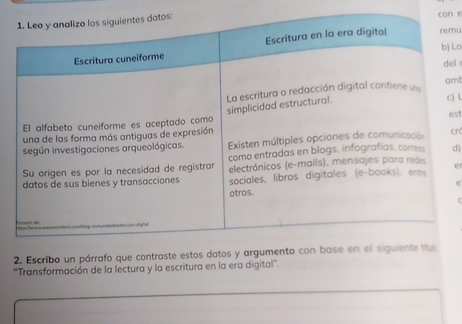 mu 
Lo 
el r 
mt 
) L 
est 
cró 
d) 
er 
e 
C 
2. Escribo un párrafo que contraste estos datos y argument 
“Transformación de la lectura y la escritura en la era digital”.